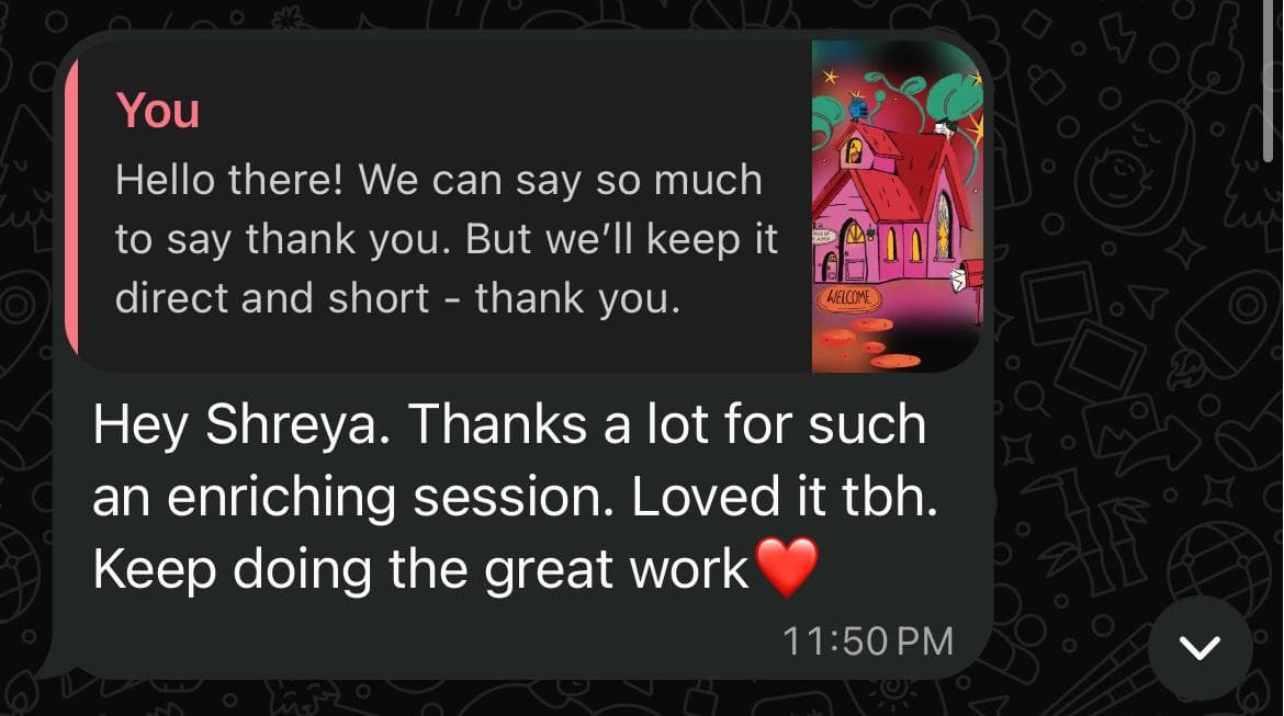 Message reading: thanks a lot for such an enriching session, loved it tbh, keep doing the great work.